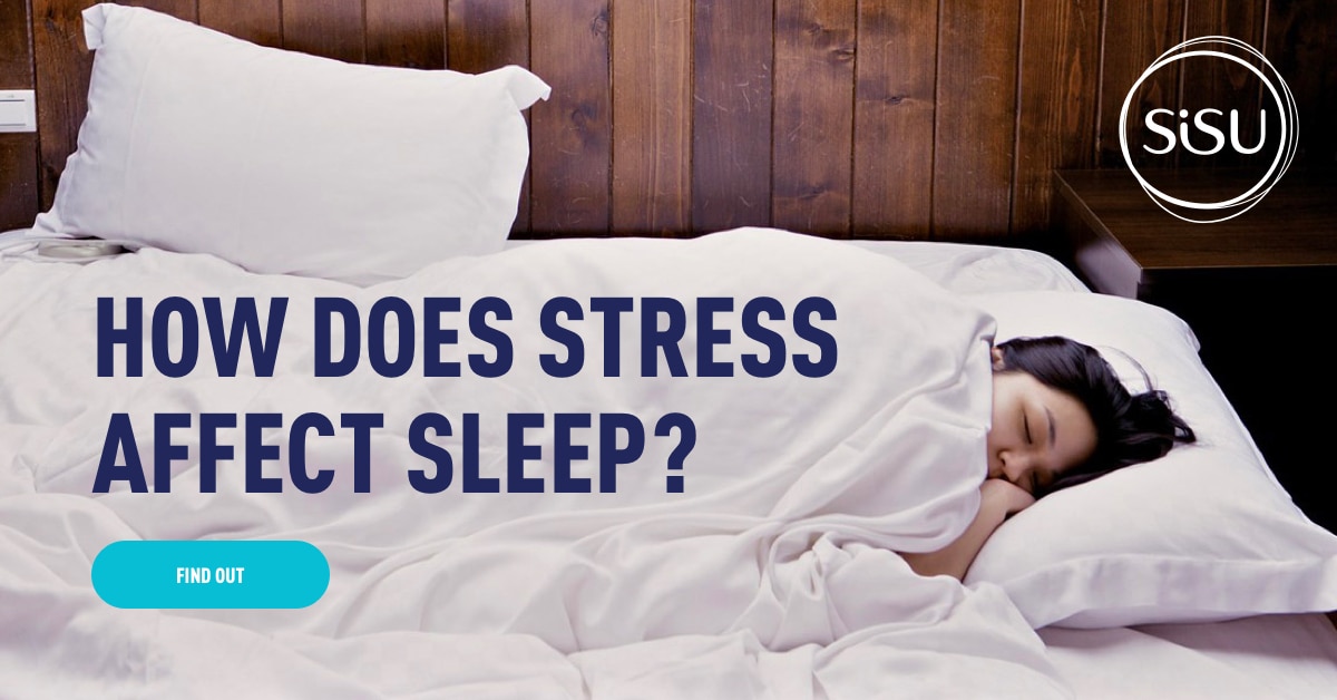 how-does-stress-affect-sleep-sisu-premium-supplements